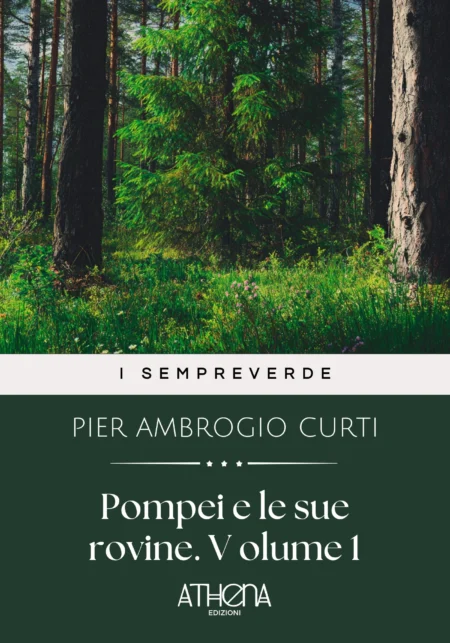 Pompei e le sue rovine. V olume 1